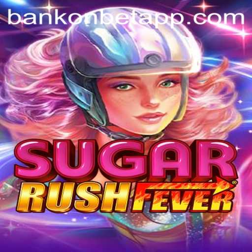 Experience the Thrill with SugarRushFever: A Masterpiece by Bankonbet