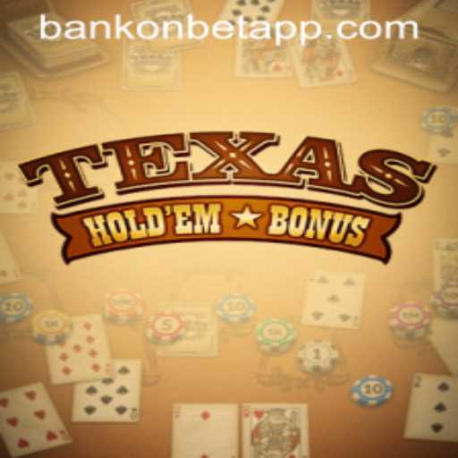 Texas Holdem Bonus and Bankonbet: A Modern Twist on a Classic Card Game