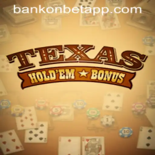 Texas Holdem Bonus and Bankonbet: A Modern Twist on a Classic Card Game